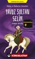 Mekke ve Medine'nin Hizmetkarı Yavuz Sultan Selim