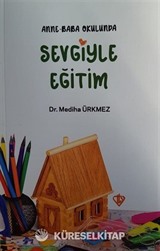 Anne Baba Okulunda Sevgiyle Eğitim