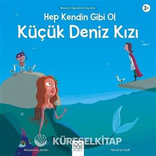 Hep Kendin Gibi Ol Küçük Deniz Kızı
