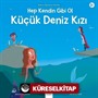Hep Kendin Gibi Ol Küçük Deniz Kızı