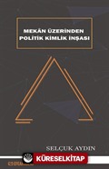 Mekan Üzerinden Politik Kimlik İnşası