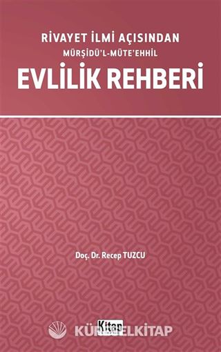 Rivayet İlimi Açısından Mürşidü'l-Müte'ehhil Evlilik Rehberi