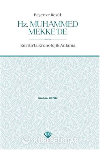 Beşer ve Resul Hz. Muhammed Mekke'de