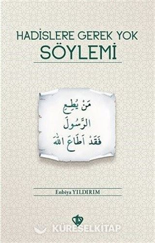 Hadislere Gerek Yok Söylemi