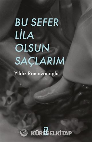 Bu Sefer Lila Olsun Saçlarım