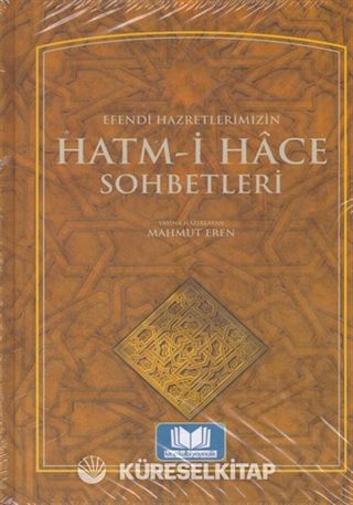 Efendi Hazretlerimizin Hatm-i Hace Sohbetleri