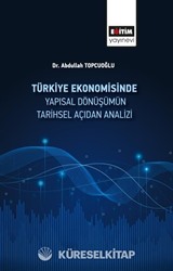 Türkiye Ekonomisinde Yapısal Dönüşümün Tarihsel Açıdan Analizi