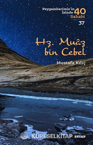 Hz. Muaz bin Cebel (Peygamberimiz'in İzinde 40 Sahabi 37)