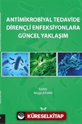 Antimikrobiyal Tedavide Dirençli Enfeksiyonlara Güncel Yaklaşım