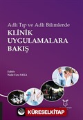 Adli Tıp ve Adli Bilimlerde Klinik Uygulamalara Bakış
