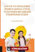 Çocuk ve Gençlerde Sporun Sosyal Uyum ve İletişim Becerileri Üzerindeki Etkisi