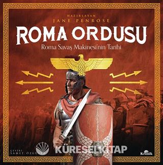 Roma Ordusu / Roma Savaş Makinesi'nin Tarihi (Ciltli)
