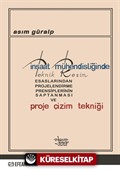 İnşaat Mühendisliğinde Teknik Resim Esaslarından Projelendirme Prensiplerinin Saptanması ve Proje Çizim Tekniği