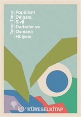 Popülizm Dalgası, Sivil Darbeler ve Osmanlı Hülyası