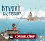 İstanbul Kaç Yaşında?