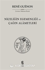 Niceliğin Egemenliği ve Çağın Alametleri