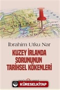 Kuzey İrlanda Sorununun Tarihsel Kökenleri