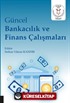 Güncel Bankacılık ve Finans Çalışmaları