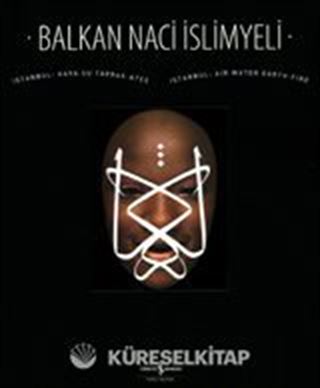 Balkan Naci İslimyeli / İstanbul Hava Su Toprak Ateş