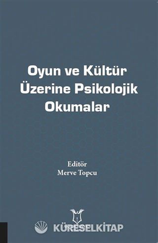Oyun ve Kültür Üzerine Psikolojik Okumalar