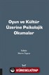 Oyun ve Kültür Üzerine Psikolojik Okumalar