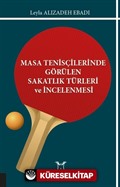 Masa Tenisçilerinde Görülen Sakatlık Türleri ve İncelenmesi