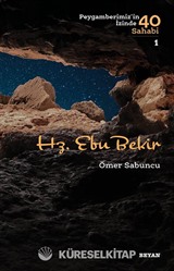 Hz. Ebu Bekir (Peygamberimiz'in İzinde 40 Sahabi /1)