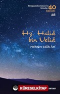 Hz. Halid bin Velid (Peygamberimiz'in İzinde 40 Sahabi 28)