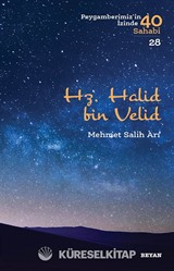 Hz. Halid bin Velid (Peygamberimiz'in İzinde 40 Sahabi 28)