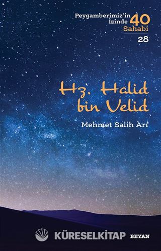 Hz. Halid bin Velid (Peygamberimiz'in İzinde 40 Sahabi 28)