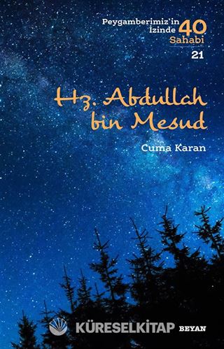 Hz. Abdullah bin Mesud (Peygamberimiz'in İzinde 40 Sahabi 21)