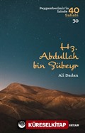 Hz. Abdullah bin Zübeyr (Peygamberimiz'in İzinde 40 Sahabi 30)