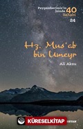 Hz. Mus'ab bin Umeyr (Peygamberimiz'in İzinde 40 Sahabi 24)