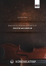 Başlangıç Keman Eğitimi İçin Özgün Melodiler