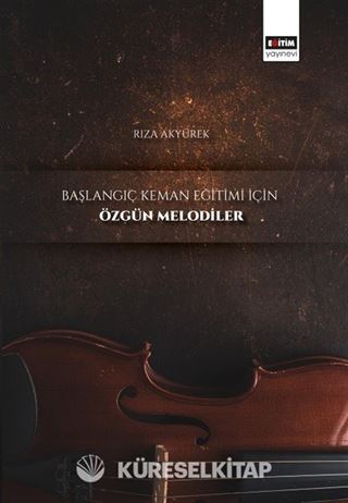 Başlangıç Keman Eğitimi İçin Özgün Melodiler