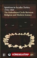 Spiritism in Secular Turkey 1936-1969: The Ruhselman Circle Between Religion and Modern Science
