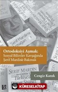 Ortodoksiyi Aşmak: Sosyal Bilimler Kavşağında Şerif Mardin'e Bakmak