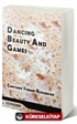 Dancing Beauty And Games (Classic Reprint)