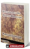 Physiology Of Bodily Exercise (Classic Reprint)