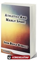 Athletics And Manly Sport (Classic Reprint)