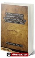 Physical Training For Children By Japanese Methods: A Manual For Use In Schools And At Home (Classic Reprint)