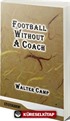 Football Without A Coach (Classic Reprint)