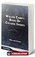 Walter Camp's Book Of College Sports (Classic Reprint)