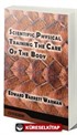 Scientific Physical Training The Care Of The Body (Classic Reprint)