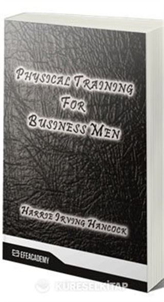 Physical Training For Business Men (Classic Reprint)