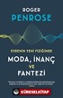 Evrenin Yeni Fiziğinde Moda, İnaç ve Fantazi