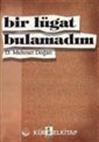 Bir Lügat Bulamadım