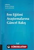 Fen Eğitimi Araştırmalarına Güncel Bakış