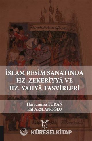 İslam Resim Sanatında Hz. Zekeriyya ve Hz. Yahya Tasvirleri
