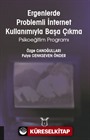 Ergenlerde Problemli İnternet Kullanımıyla Başa Çıkma Psikoeğitim Programı